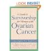 A Guide to Survivorship for Women with Ovarian Cancer (A Johns Hopkins Press Health Book)