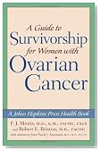 A Guide to Survivorship for Women with Ovarian Cancer (A Johns Hopkins Press Health Book)