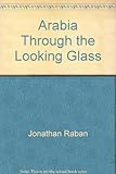 Arabia through the looking glass