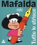 Mafalda. Tutte le strisce