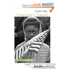 Freedom's Sword: The NAACP and the Struggle Against Racism in America, 1909-1969