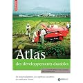 Atlas des d�veloppements durables : Un monde in�galitaire, des exp�riences novatrices, des outils pour l'avenir