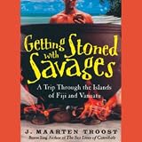 Getting Stoned with the Savages: A Trip through the Islands of Fiji and Vanuatu (Unabridged)