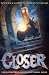 Closer