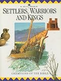 Settlers, warriors and kings : champions of the Bible