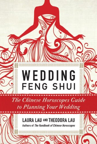 Wedding Feng Shui: The Chinese Horoscopes Guide 