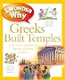I Wonder Why Greeks Built Temples: And Other Questions About Ancient Greece