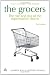 The Grocers: The Rise and Rise of the Supermarket Chains