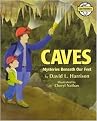 Caves (Mysteries Beneath Our Feet) (Earthworks) (Illustrated) (Reinforced Hardcover)
