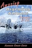 Advanced Reader / Amazing Migrating Animals / Designed by God (A.P. Reader)