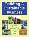 Building a Sustainable Business: A Guide to Developing a Business Plan for Farms and Rural Businesses