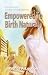 EMPOWERED TO BIRTH NATURALLY: One Woman's Journey to Homebirth by Patrice A. London