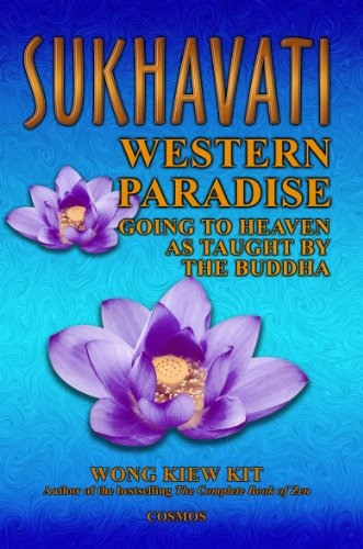 Sukhavati: Western Paradise: Going to Heaven as Taught by the Buddha