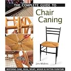 The Complete Guide to Chair Caning: Restoring Cane, Rush, Splint, Wicker and Rattan... by Jim Widess
