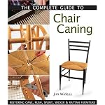 The Complete Guide to Chair Caning: Restoring Cane, Rush, Splint, Wicker & Rattan Furniture book cover