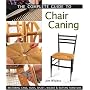 The Complete Guide to Chair Caning: Restoring Cane, Rush, Splint, Wicker & Rattan Furniture