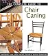 The Complete Guide to Chair Caning: Restoring Cane, Rush, Splint, Wicker & Rattan Furniture