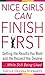 Nice Girls Can Finish First: Getting the Results You Want and the Respect You Deserve . . . While Still Being Liked