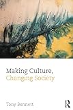 Making culture, changing society