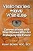 Image of Visionaries Have Wrinkles: Conversations with Wise Women Who Are Reshaping the Future