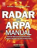 Radar and ARPA Manual, Second Edition: Radar and Target Tracking for Professional Mariners, Yachtsmen and Users of Marine Radar