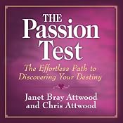 The Passion Test: The Effortless Path to Discovering Your Destiny | [Janet Bray Attwood, Chris Attwood]