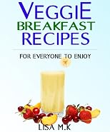 Top 30 Vegetarian Breakfast Recipes - Ultimate food for the Ultimate Vegetarian Vol.1