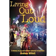 Living out Loud: A History of Gay and Lesbian Activism in Australia