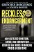 Reckless Endangerment: How Outsized Ambition, Greed, and Corruption Created the Worst Financial Crisis of Our Time
