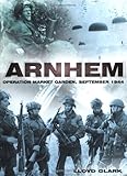 Arnhem : Operation Market Garden, September 1944