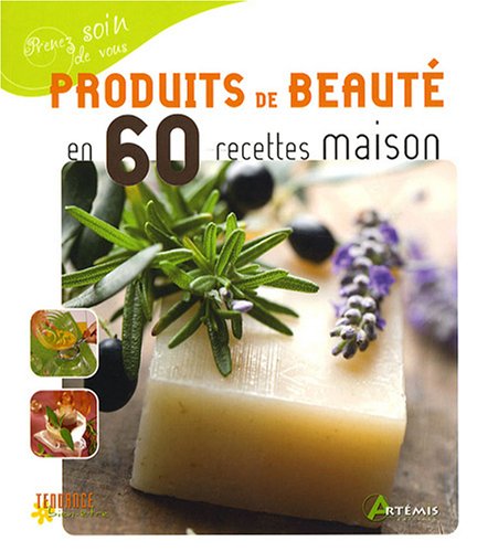 Produits de Beaute en 60 Recettes Maison