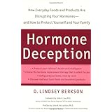 hormone deception how everyday foods and products are disrupting your hormones and how to protect yourself and