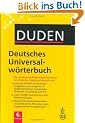 Duden. Deutsches Universalw�rterbuch: Das umfassende Bedeutungsw�rterbuch der deutschen Gegenwartssprache. Rund 150 000 Stichw�rter und Redewendungen
