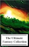 The Ultimate Fantasy Collection (25+ Books with active table of contents)