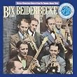 Bix Beiderbecke, Vol. 1: Singin' the Blues