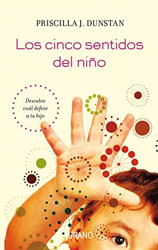 Los cinco sentidos del niño (Crecimiento personal) (Spanish Edition)