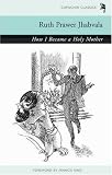 How I Became a Holy Mother and Other Stories (Capuchin Classics)
