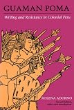 Guaman Poma: Writing and Resistance in Colonial Peru (Special Publications)