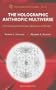 The Holographic Anthropic Multiverse: Formalizing the Complex Geometry of Reality (Series on Knots and Everything)