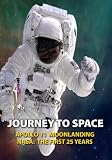 Journey to Space: Apollo 11 Moonlanding/NASA The First 25 Years