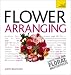Teach Yourself Get Started With Flower Arranging