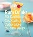 Books : Rum Drinks: 50 Caribbean Cocktails, From Cuba Libre to Rum Daisy