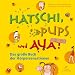 Hatschi, Pups und Aua!: Das gro�e Buch der K�rpersensationen