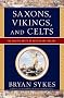 Saxons, Vikings and Celts: The Genetic Roots of Britain and Ireland