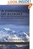 A Chronicle of Echoes: Whoâs Who in the Implosion of American Public Education