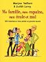 Ma famille, mes copains, mon �cole et moi : 160 r�ponses � mes petits et grands soucis