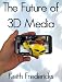 The Future of 3D Media