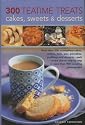 300 Teatime Treats: More Than 300 Scrumptious Cakes, Cookies, Tarts, Pies, Pancakes, Puddings and Desserts - Each Recipe Shown Step-by-step in More ... in More Than 900 Tempting Colour Photographs