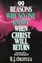 99 Reasons Why No One Knows When Christ Will Return