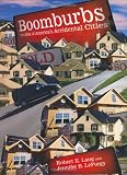 Boomburbs: The Rise of Americas Accidental Cities (James a Johnson Metro)